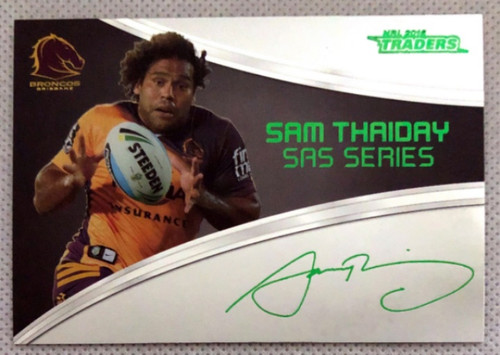 2016 NRL Traders SAM THAIDAY Brisbane Broncos SAS BLACK Signature Card