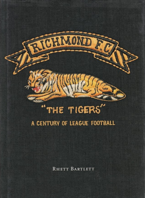 RICHMOND F.C.- THE TIGERS- A CENTURY OF LEAGUE FOOTBALL