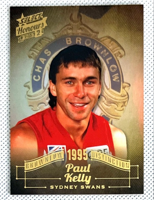 AFL HONOURS SERIES 2 PAUL KELLY SYDNEY SWANS 1995 BROWNLOW DISTINCTION CARD BD78