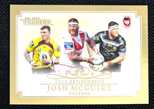 2023 NRL TRADERS TITANIUM SERIES JOSH McGUIRE ST GEORGE DRAGONS RETIREMENTS CARD R04/15