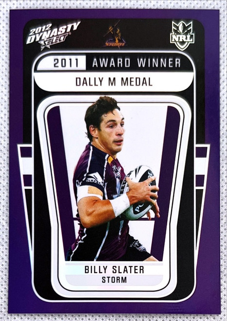 2012 NRL DYNASTY BILLY SLATER MELBOURNE STORM 2011 AWARD WINNER DALLY M MEDAL WINNER CARD