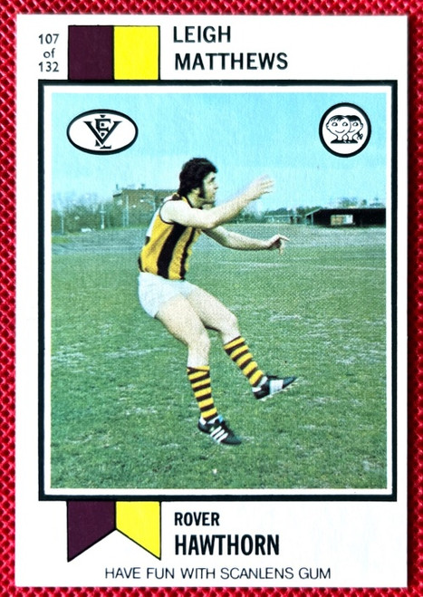 1974 SCANLENS #107 LEIGH MATTHEWS HAWTHORN HAWKS