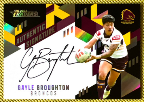 2024 NRL TRADERS TITANIUM AUTHENTIC SIGNATURE BLACK GAYLE BROUGHTON BRISBANE BRONCOS CARD