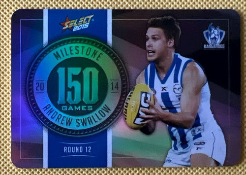 2015 AFL SELECT FOOTY  STARS MG55 ANDREW SWALLOW NORTH MELBOURNE KANGAROOS 150 GAME MILESTONE CARD