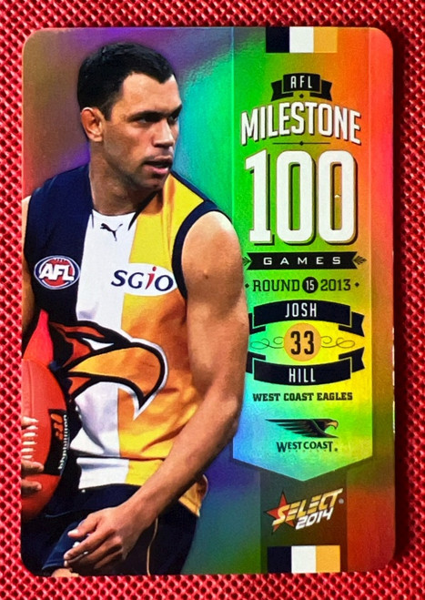 2014 AFL SELECT FOOTY STARS MG83 JOSH HILL WEST COAST EAGLES 100 GAME MILESTONE CARD