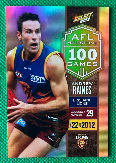 2013 AFL SELECT FOOTY STARS MG08 ANDREW RAINES BRISBANE LIONS 100 GAME MILESTONE CARD
