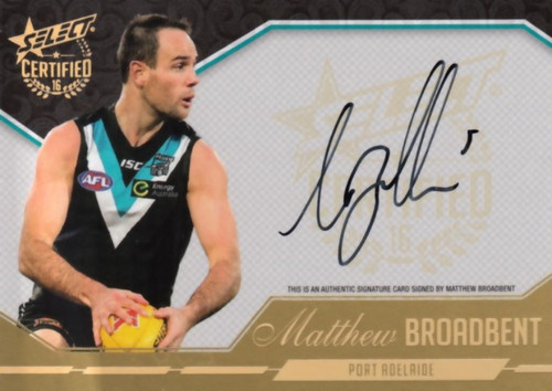 2016 AFL Select Certified MATTHEW BROADBENT Port Adelaide Power Signature Card