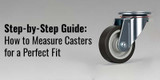 Step-by-Step Guide: How to Measure Casters for a Perfect Fit