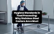 Hygiene Standards in Food Processing: Why Stainless Steel Casters Are a Must