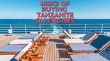 RISKS OF BUYING TANZANITE ON CRUISES