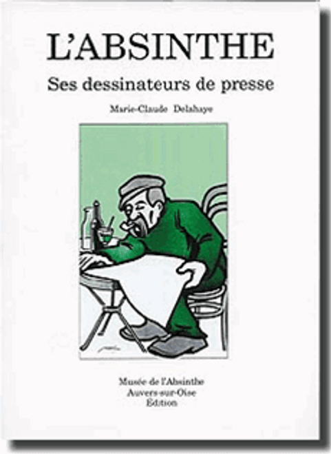 L'Absinthe - Ses Dessinateurs de Presse (Drawings) Book (Written in French)