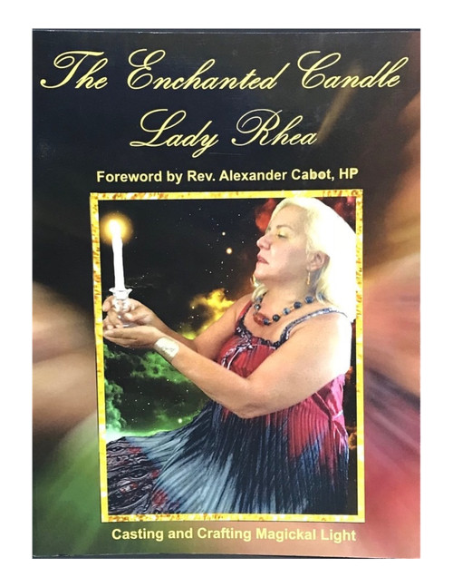 The Enchanted Candle Book by Lady Rhea Casting And Crafting Magickal Light Book