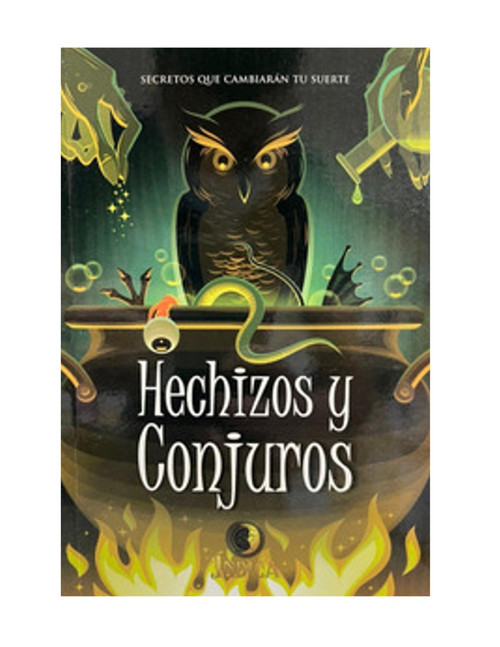 Hechizos Y Conjuros : Secretos Que Cambiaran Tu Suerte (Spanish Softcover Book)