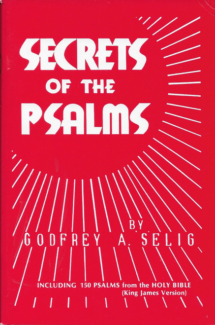 Secrets Of The Psalms / Including 150 Psallms From The Holy Bible / Godfrey A. Selig / Softcover Book / 88 Pages