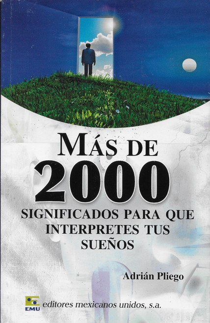 Mas De 2000 Significados Para Que Intepretes Tus Sueños / Adrian Pliego / Softcover Book / 239 Pages