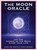 The Moon Oracle : Let The Phases Of The Moon Guide Your Life By Caroline Smith & John Astrop