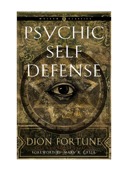 Psychic Self Defense: 90th Anniversary Edition By Dion Fortune (Softcover Book)