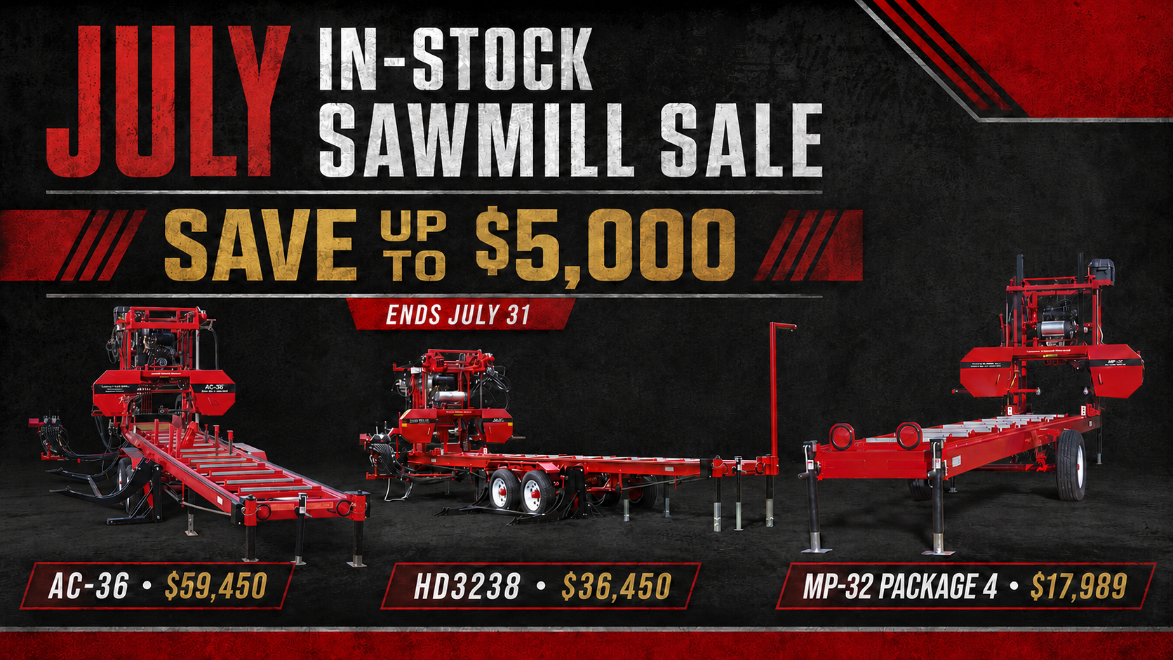 July Sawmill Sale is Here!  Save up to 5K Now!