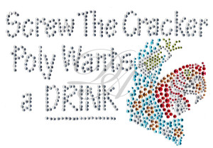 Ovrs3706 - Screw The Cracker Poly Wants a DRINK w/ Parrot