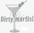 Ovrs2043 - Dirty Martini - ON SALE!