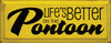 Life's Better On The Pontoon Wood Sign