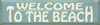 Welcome To The Beach Large Wood Sign