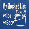 My Bucket List: Ice Beer Wood Sign