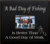 Wood Frame - A Bad Day Of Fishing Is Better Than A Good Day Of Work