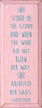She Stood In The Storm And When The Wind Did Not Blow Her Away,... Wood Sign