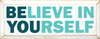 Believe In Yourself - Be You Wood Sign