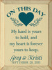 On this day - my hand is yours to hold, and my heart is forever yours to keep. CUSTOM NAMES & DATE Wooden Sign