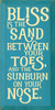 Bliss Is The Sand Between Your Toes, And The Sunburn...Wooden Sign