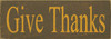 Give Thanks 3.5x10 Wood Sign