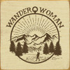 Wander Woman 7x7 Wood Sign