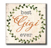 Best Gigi Ever

4"x4" Self-Standing Block Wood Sign