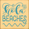 Hola Beaches - Wood Sign 7x7