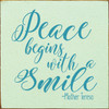 Peace Begins With A Smile - Mother Teresa Wood Sign 7x7