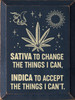 Sativa To Change The Things I Can, Indica To Accept The Things I Can't - Wooden Sign