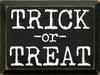 Trick or Treat - Wooden Sign