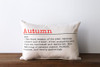 Autumn: Noun. 1. The third season of the year, between summer and winter, when pumpkins and crops are harvested and leaves fall. The beginning of sweater season, football, bonfires, and family gatherings. Rectangle Pillow