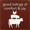 Good Tidings Of Comfort & Joy Wood Sign 7x7