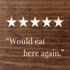 Five Stars Would Eat Here Again Kitchen Wood Sign 7x7