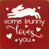 RED - Some Bunny Loves You - Wood Sign 7x7