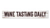 Wine Tasting Daily - Horizontal Outdoor Porch Sign 8x47