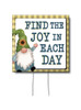 Find Joy In Each Day with Gnome - Standing Mini Lawn Sign 4X4
