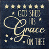 God Shed His Grace On Thee - Wood Sign 7x7