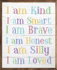 I Am Kind, I Am Smart, I Am Brave, I Am Honest, I Am Silly, I Am Loved - Colorful Wood Framed Sign 8x10 inches