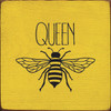 YELLOW WITH BLACK - Queen Bee - Wood Sign 7x7