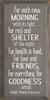 For Each New Morning With Its Light, For Rest And Shelter Of The Night. For Health And Food, For Love And Friends, For Everything Thy Goodness Sends. - Ralph Waldo Emerson Wooden Sign