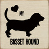 Love My... Basset Hound - Wood Sign 7x7